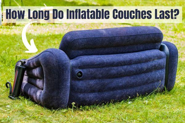 How Long Do Inflatable Couches Last?